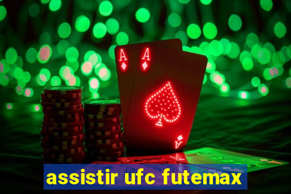 assistir ufc futemax